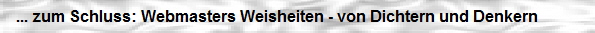 Webmasters Weisheiten . . . von Dichtern und Denkern