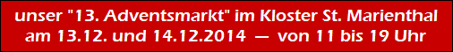 13. Adventsmarkt im Kloster St. Marienthal - am 13.12. und 14.12.2014 - an beiden Tagen von 11 bis 19 Uhr